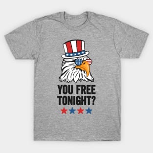 You Free Tonight? Funny Bald Eagle Wearing Patriotic Hat and Sunglasses for the 4th of July T-Shirt